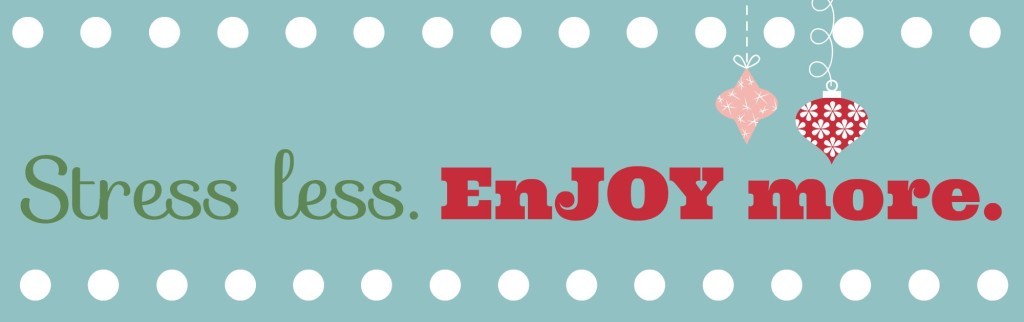 Stress Less-Enjoy More-Holiday Banner-1024x322